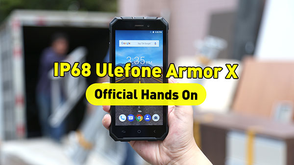 Ulefone Armor X: Πρώτο hands-on video για το θωρακισμένο smartphone